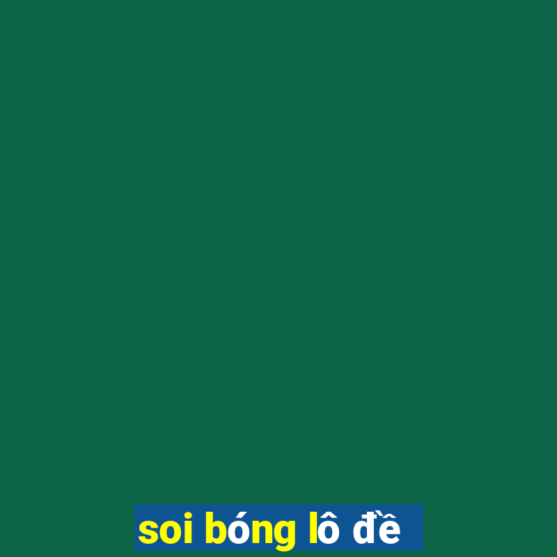 soi bóng lô đề