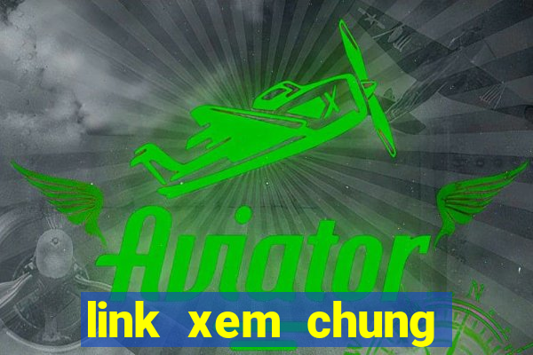 link xem chung kết c1 2024