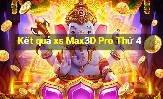 Kết quả xs Max3D Pro Thứ 4