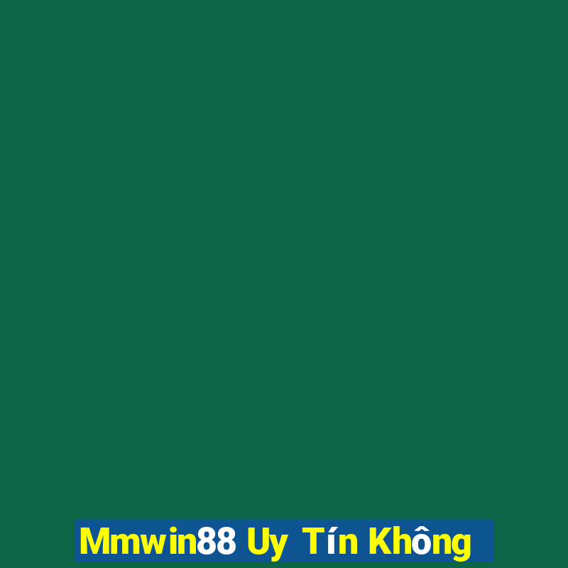 Mmwin88 Uy Tín Không