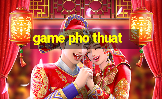 game pho thuat