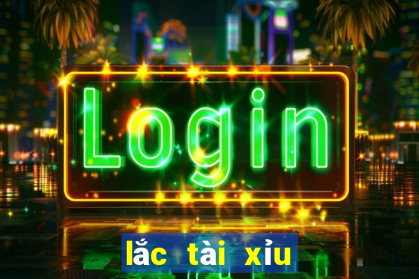 lắc tài xỉu trên mạng