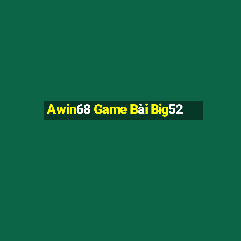 Awin68 Game Bài Big52