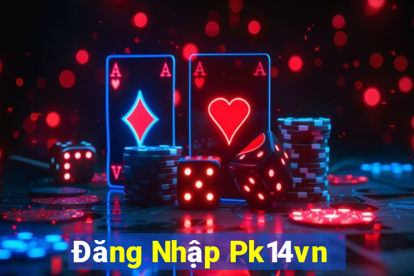 Đăng Nhập Pk14vn