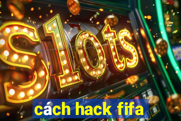 cách hack fifa