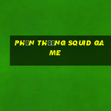 phần thưởng squid game