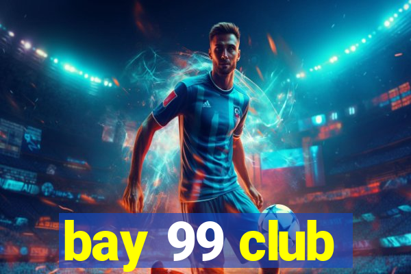 bay 99 club