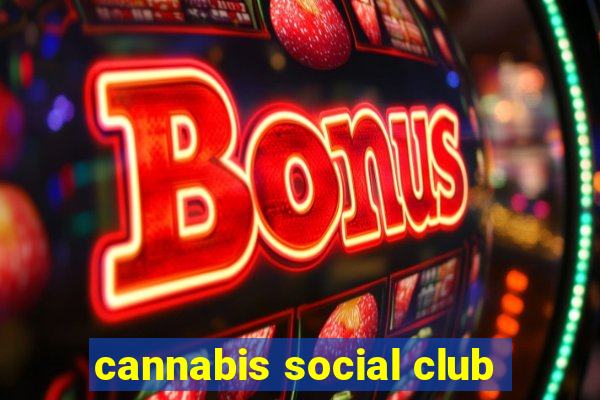 cannabis social club