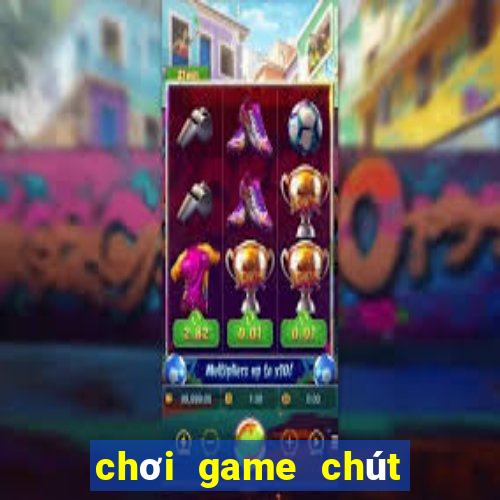 chơi game chút xíu tí nữa làm bài