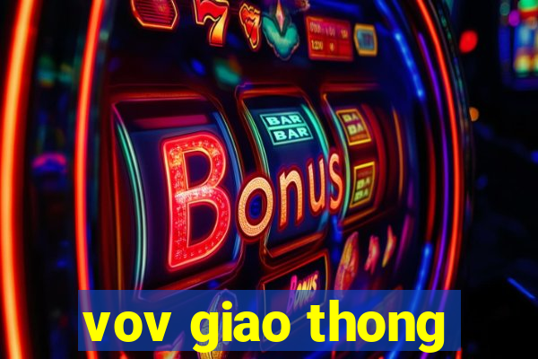 vov giao thong