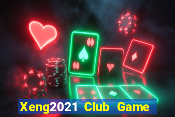 Xeng2021 Club Game Bài Qq