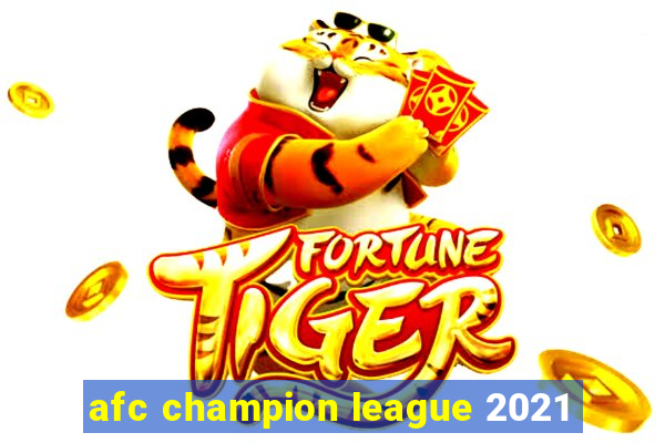 afc champion league 2021