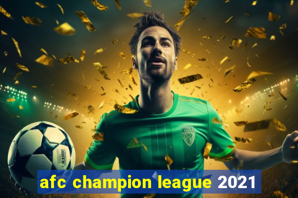 afc champion league 2021