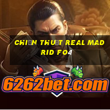 chiến thuật real madrid fo4