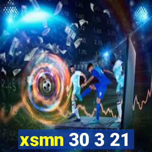 xsmn 30 3 21