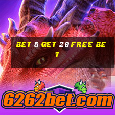 bet 5 get 20 free bet