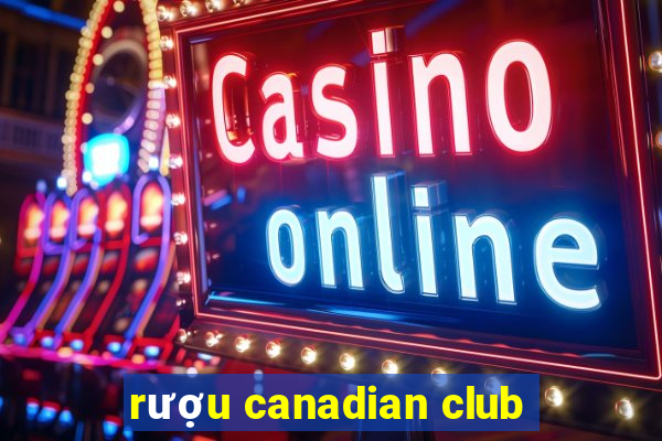 rượu canadian club