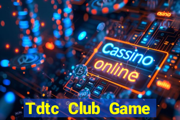 Tdtc Club Game Bài 567