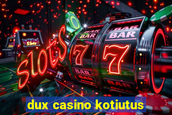 dux casino kotiutus