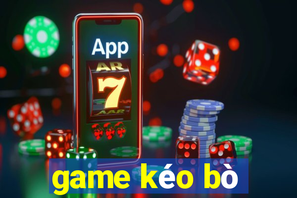 game kéo bò