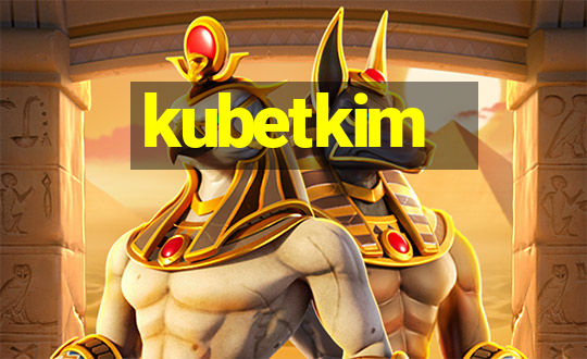 kubetkim