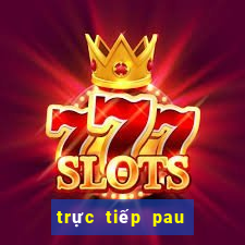 trực tiếp pau fc hôm nay