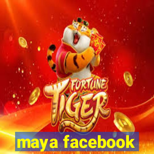 maya facebook