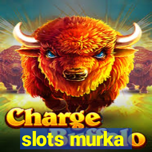 slots murka