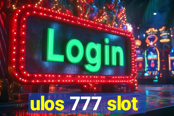 ulos 777 slot