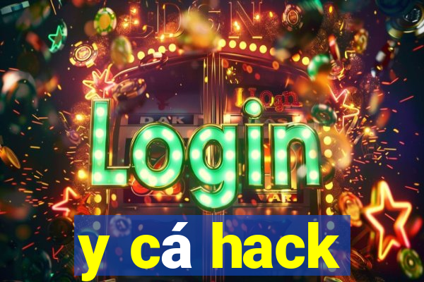 y cá hack