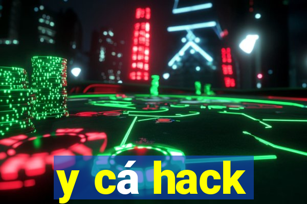 y cá hack