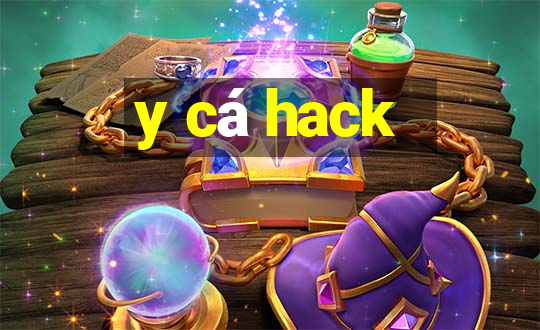 y cá hack