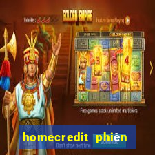 homecredit phiên bản cũ