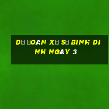 Dự Đoán Xổ Số binh dinh ngày 3