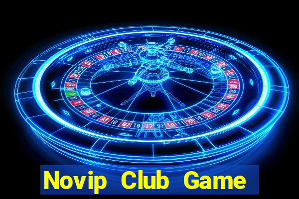 Novip Club Game Bài Phái Mạnh