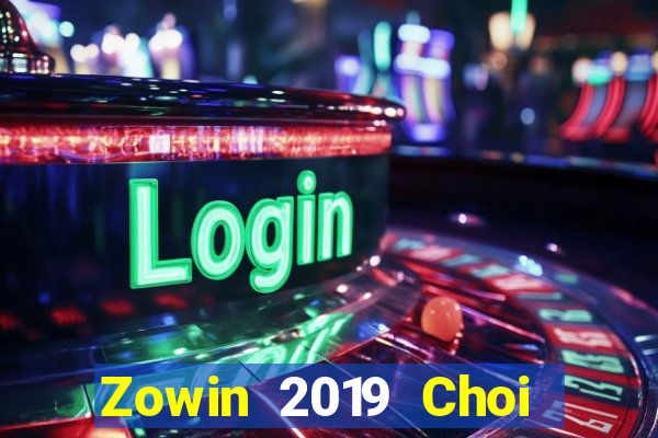 Zowin 2019 Choi Game Bài