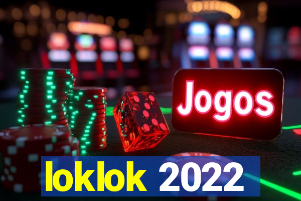 loklok 2022