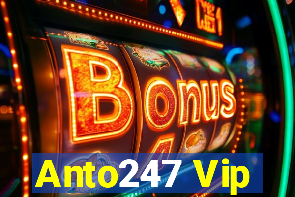 Anto247 Vip