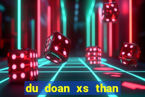 du doan xs than tai mt