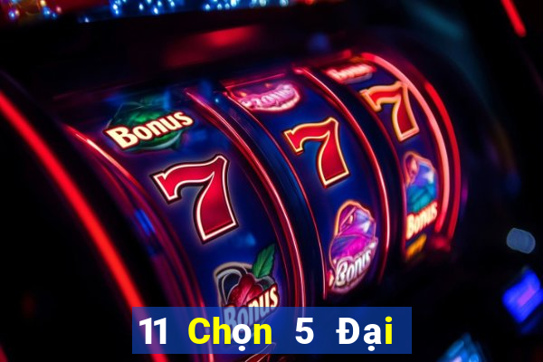 11 Chọn 5 Đại lý xổ số