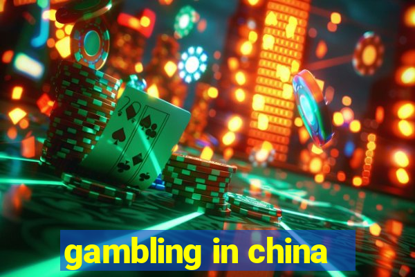 gambling in china