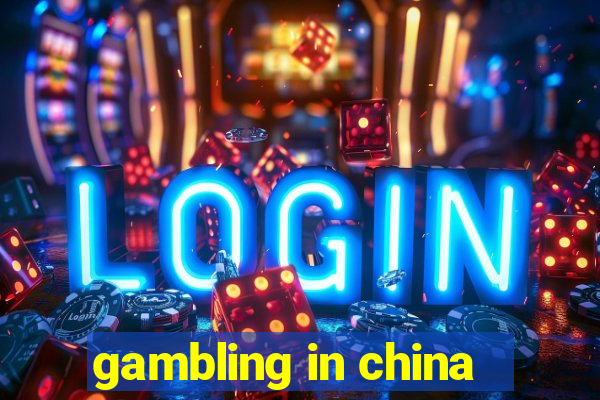 gambling in china