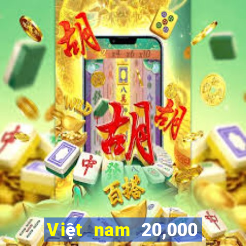 Việt nam 20,000 thắng 500,000