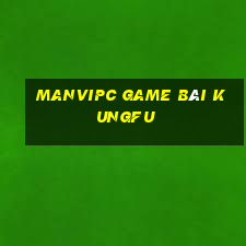 Manvipc Game Bài Kungfu