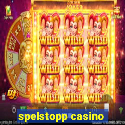 spelstopp casino