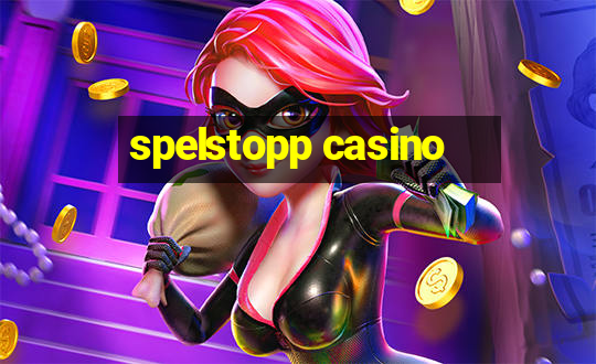 spelstopp casino