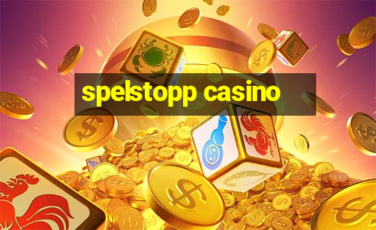 spelstopp casino