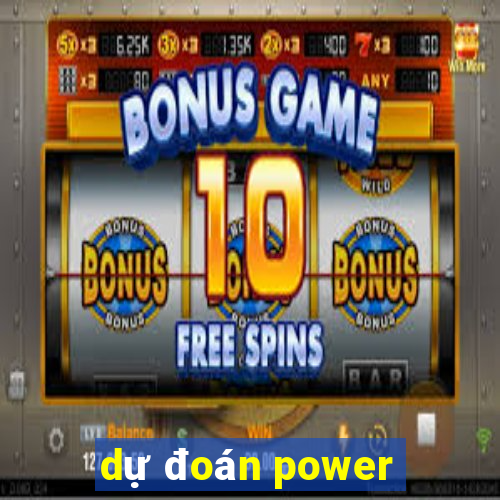 dự đoán power