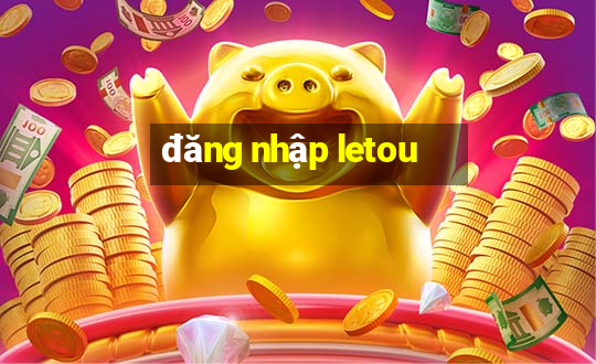 đăng nhập letou