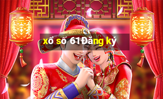 xổ số 61 Đăng ký